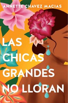 las chicas grandes no lloran / big chicas don't cry (ebook)-annette chavez macias-9798890985026