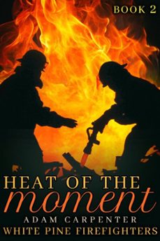 heat of the moment (ebook)-adam carpenter-9798896022626