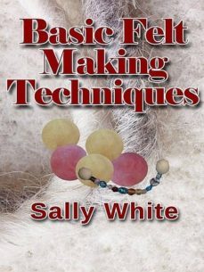 basic felt making techniques (ebook)-sally white-cdlxi00350526