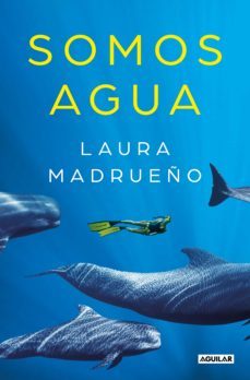 somos agua (ejemplar firmado por la autora)-laura madrueño-2910024210836