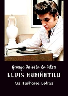 elvis romantico (ebook)-george batista da silva-3410001391736