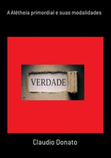a aletheia primordial e suas modalidades (ebook)-claudio donato-3410002787736