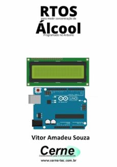 rtos para medir concentraço de alcool programado no arduino (ebook)-vitor amadeu souza-3410003710436