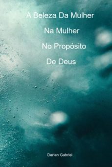 a beleza da mulher na mulher no proposito de deus (ebook)-darlan gabriel-3410004177436