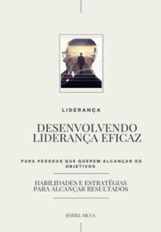 desenvolvendo  liderança eficaz (ebook)-joziel silva-3410005828436
