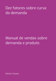 dez fatores sobre curva da demanda (ebook)-patrício tavares-3410006920436