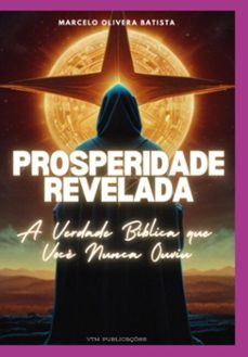 prosperidade revelada - a verdade biblica que voce nunca ouviu (ebook)-marcelo oliveira de batista-3410007095836
