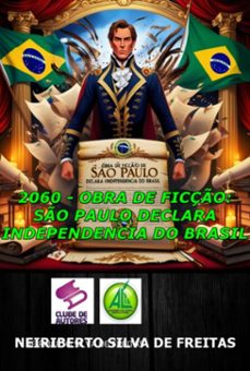 2060 - obra de ficço: so paulo declara independencia do brasil (ebook)-neiriberto silva de freitas-3410007208236