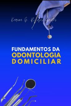fundamentos da odontologia domiciliar (ebook)-karina gabriela ruiz dos santos-3410007389836