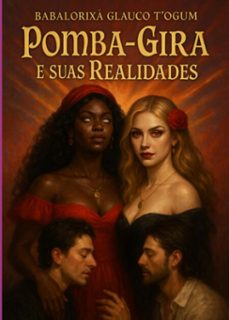 pomba gira e suas realidades (ebook)-babalorixá glauco t' ogum-3410008500636