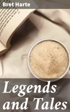 legends and tales (ebook)-bret harte-4057664582836