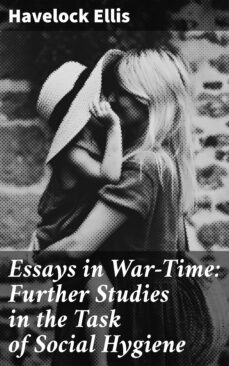 essays in war-time: further studies in the task of social hygiene (ebook)-4057664603036