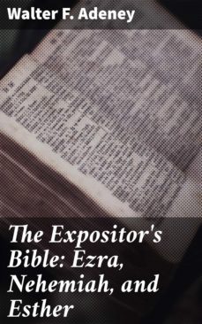 the expositor's bible: ezra, nehemiah, and esther (ebook)-walter f. adeney-4057664608536