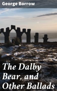 the dalby bear, and other ballads (ebook)-george borrow-4064066145736