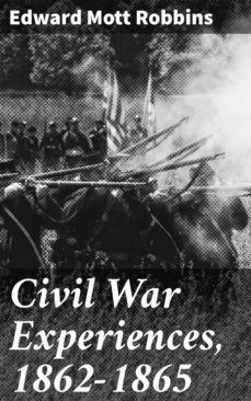 civil war experiences, 1862-1865 (ebook)-edward mott robbins-4064066205836