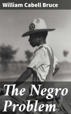 the negro problem (ebook)-william cabell bruce-4064066409036