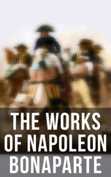the works of napoleon bonaparte (ebook)-louis antoine fauvelet de bourrienne-4066338115836