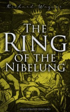 the ring of the nibelung (illustrated edition) (ebook)-richard wagner-4066338128836
