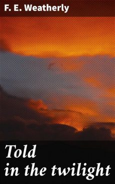 told in the twilight (ebook)-f. e. weatherly-4066339532236