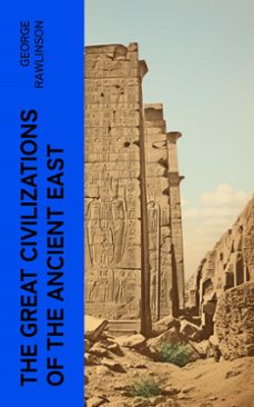 the great civilizations of the ancient east (ebook)-george rawlinson-4066339574236