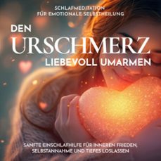 schlafmeditation fur emotionale selbstheilung - den urschmerz liebevoll umarmen (audiolibro)-raphael kempermann-4070169514836