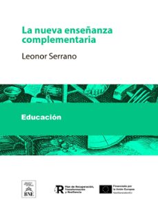 la nueva enseñanza complementaria (ebook)-leonor serrano-4099995483536