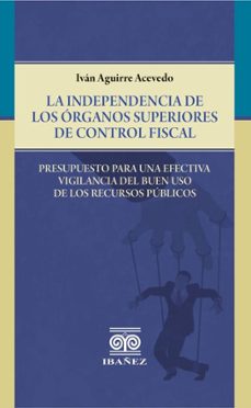 la independencia de los organos superiores de control fiscal (ebook)-iván aguirre acevedo-4099995589436
