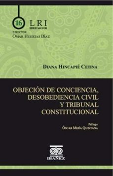 objecion de conciencia, desobediencia civil y tribunal constitucional (ebook)-diana hincapie cetina-4099995592436