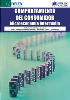 comportamiento del consumidor: microeconomia intermedia (ebook)-roberto hernán gonzález-4099995621136