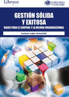 gestion solida y exitosa: bases para el control y la mejora organizacional (ebook)-luciano luján antonietti-4099995622836