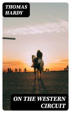 on the western circuit (ebook)-thomas hardy-8596547019336