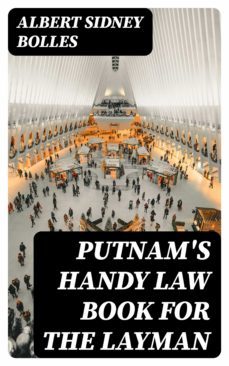 putnam's handy law book for the layman (ebook)-albert sidney bolles-8596547139836