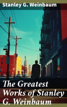 the greatest works of stanley g. weinbaum (ebook)-stanley g. weinbaum-8596547670636