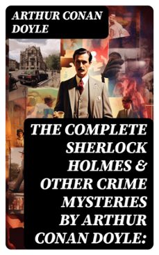 the complete sherlock holmes &amp; other crime mysteries by arthur conan doyle: (ebook)-arthur conan doyle-8596547751236
