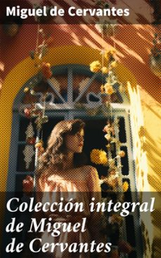 coleccion integral de miguel de cervantes (ebook)-miguel de cervantes saavedra-8596547782636