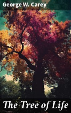 the tree of life (ebook)-george w. carey-8596547785736