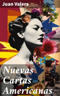 nuevas cartas americanas (ebook)-juan valera-8596547826736
