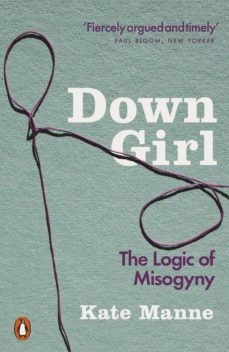 down girl (ebook)-kate manne-9780141990736