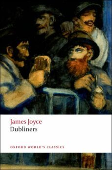 dubliners (oxford world s classics)-james joyce-9780199536436