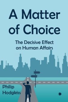 a matter of choice (ebook)-philip hodgkiss-9780227907436