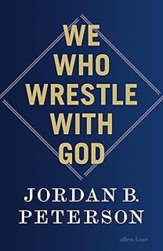 we who wrestle with god : perceptions of the divine-jordan b. peterson-9780241619636