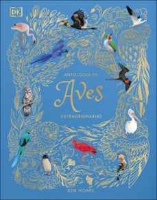antología de aves extraordinarias (planeta curioso)-ben hoare-9780241773536