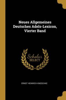 neues allgemeines deutsches adels-lexicon, vierter band-9780274006236