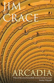 arcadia-jim crace-9780330473736