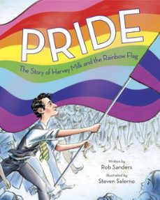 pride: the story of harvey milk and the rainbow flag (ebook)-rob sanders-9780399555336