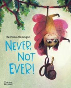 never, not ever!-beatrice alemagna-9780500296936