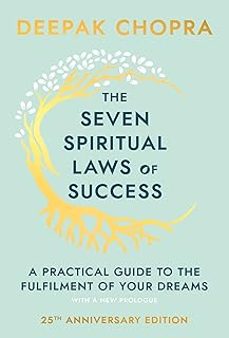 the seven spiritual laws of success: seven simple guiding principles to help you achieve your dreams-deepak chopra-9780593040836