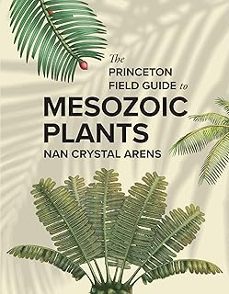 the princeton field guide to mesozoic plants-9780691272436
