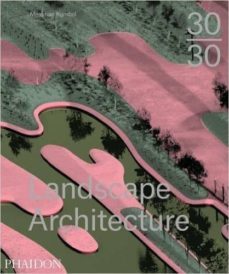 30:30 landscape arcchitecture-maeghan kombol-9780714869636
