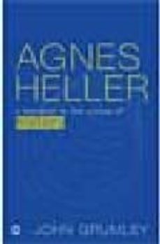 agnes heller: a moralist in the vortex of history-john grumley-9780745321936